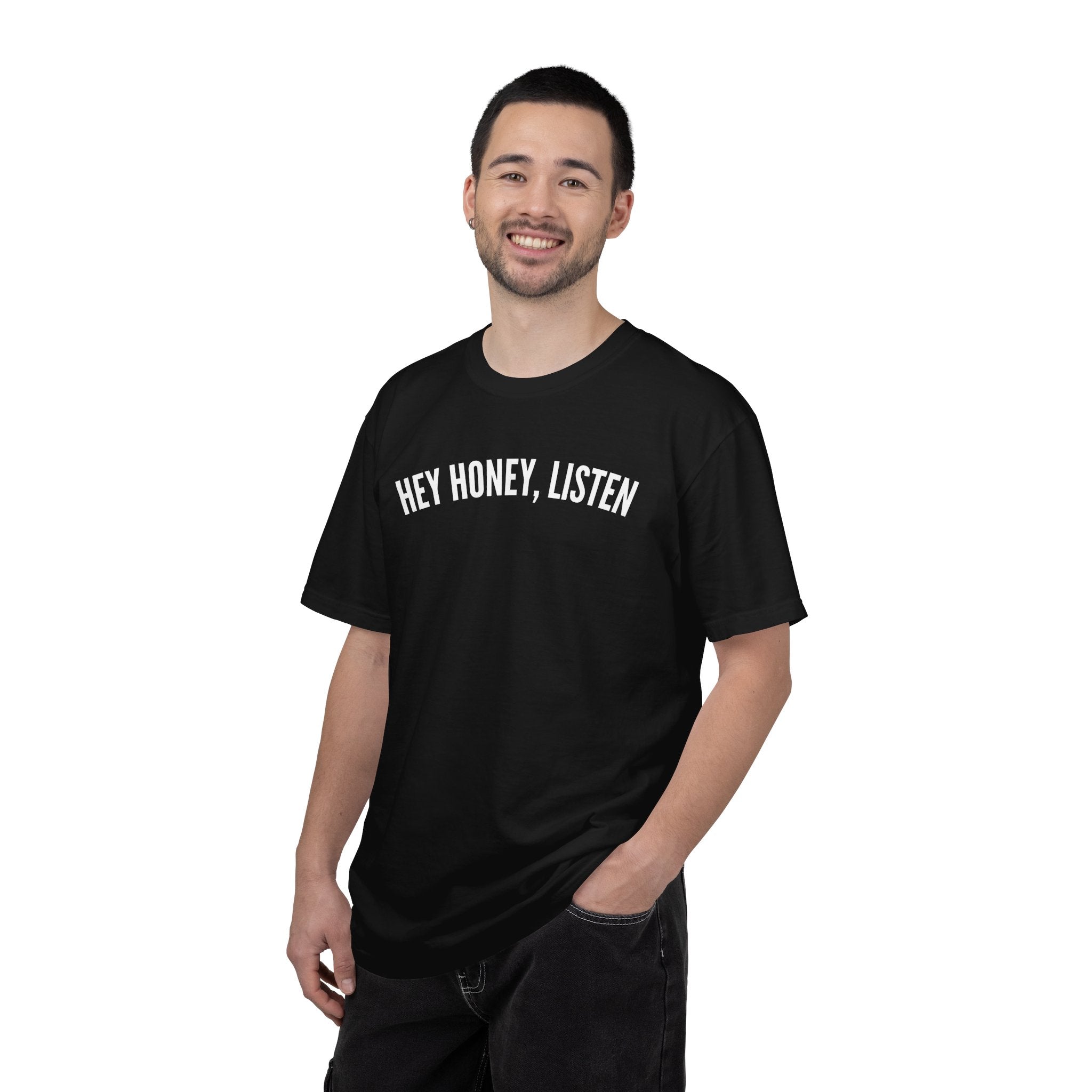 Hey Honey, Listen Comfort Colors T-shirt